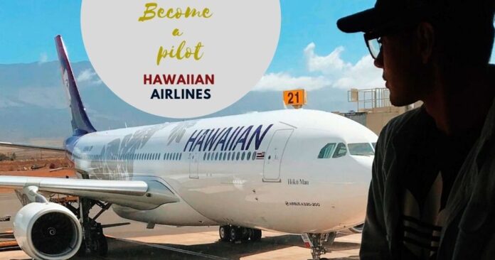 become-a-hawaiian-pilot-aviatechchannel become-a-hawaiian-pilot-aviatechchannel