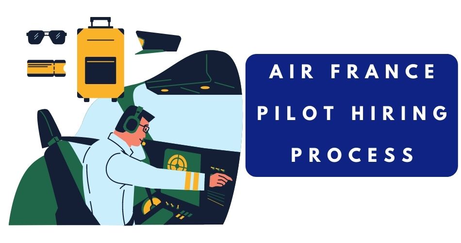 air france pilot hiring process aviatechchannel