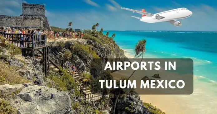 airports-in-tulum-mexico-aviatechchannel airports-in-tulum-mexico-aviatechchannel