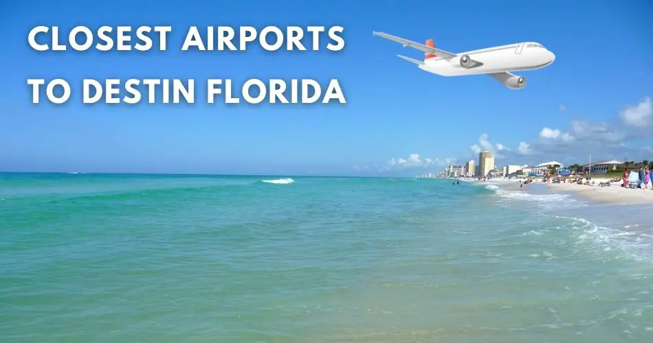 Explore All Closest Airports To Destin Florida 2024 