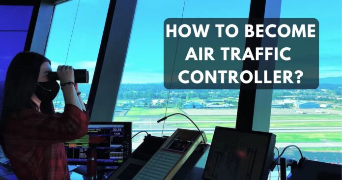 how-to-become-air-traffic-controller-in-usa-aviatechchannel