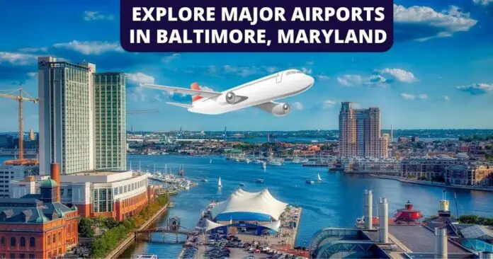 explore-major-airports-in-baltimore-maryland-aviatechchannel