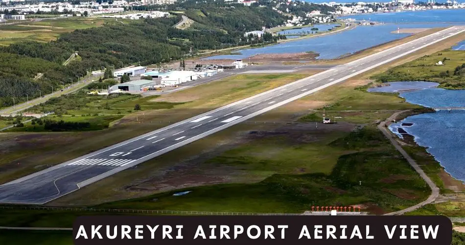akureyri airport aerial view aviatechchannel