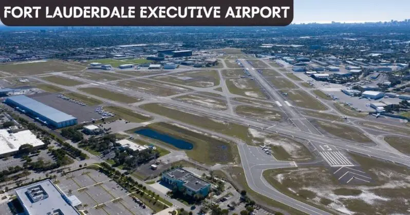 Explore All Airports In Fort Lauderdale With Airlines Destinations   Fort Lauderdale Executive Airports In Fort Lauderdale Aviatechchannel 798x420 