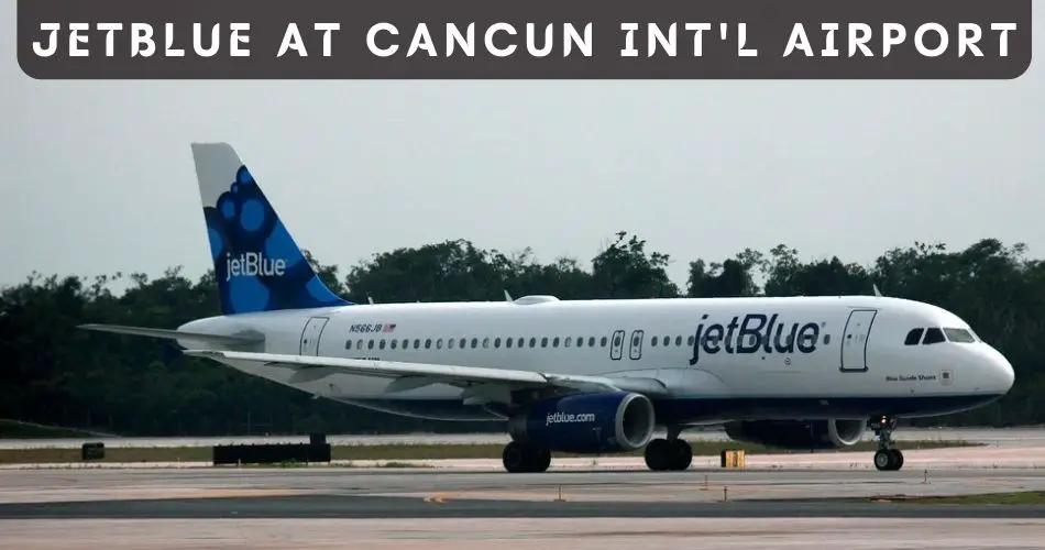 jetblue at cancun intl airport aviatechchannel