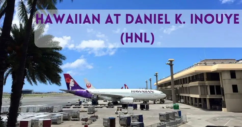 daniel k inouye hawaiian airlines hubs aviatechchannel