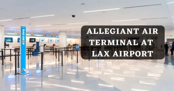 explore-allegiant-terminal-at-lax-airport-aviatechchannel