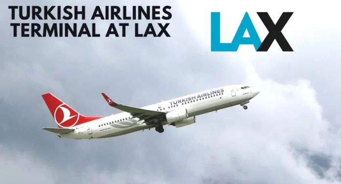 explore-turkish-airlines-terminal-at-lax-airport-aviatechchannel