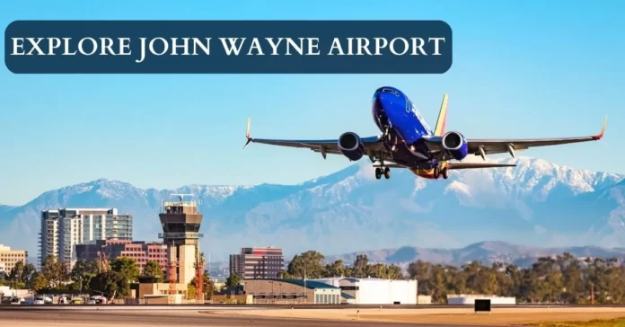 explore-john-wayne-airport-in-orange-county-aviatechchannel