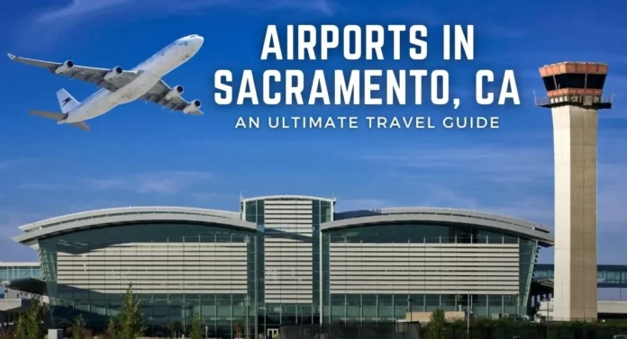 explore-all-airports-in-sacramento-california-aviatechchannel