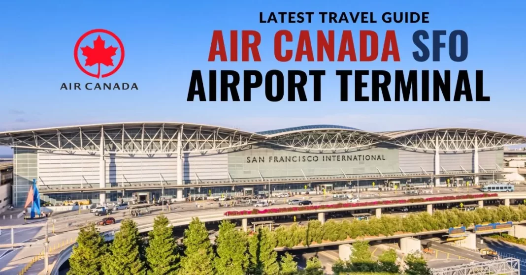 air-canada-sfo-terminal-guide-aviatechchannel