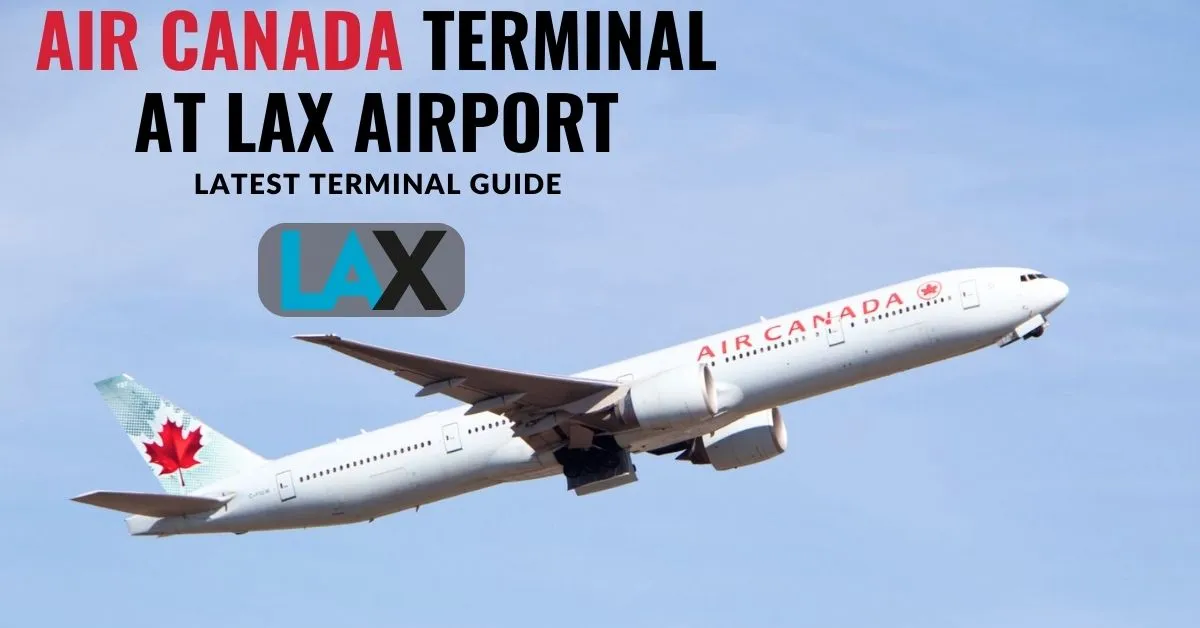 What Terminal Is Air Canada At LAX Airport 2023   Air Canada Terminal At Lax Airport Aviatechchannel.webp