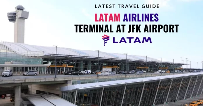 explore-latam-airlines-terminal-at-jfk-airport-aviatechchannel