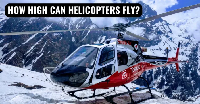 how-high-can-a-helicopter-fly-aviatechchannel