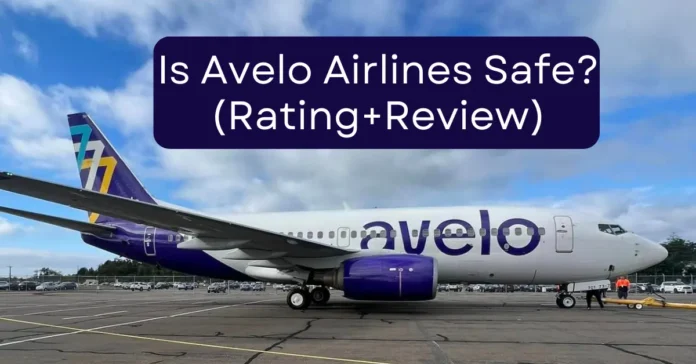 is-avelo-airlines-safe-aviatechchannel