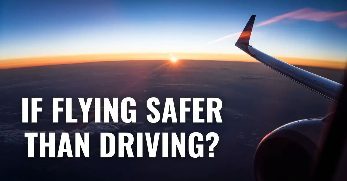 Is Flying Safer Than Driving 