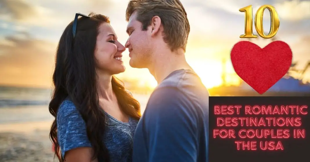 10-Best-Romantic-Destinations-for-Couples-in-The-USA-aviatechchannel